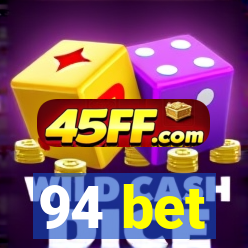 94 bet